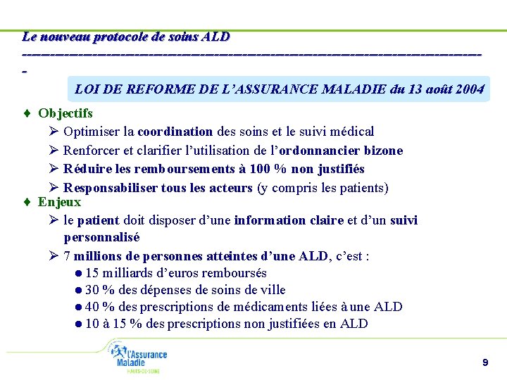 Le nouveau protocole de soins ALD -------------------------------------------------LOI DE REFORME DE L’ASSURANCE MALADIE du 13