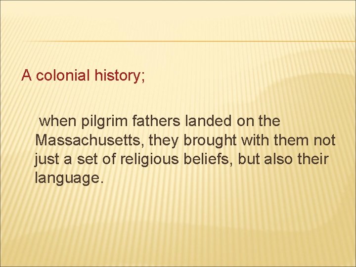 A colonial history; when pilgrim fathers landed on the Massachusetts, they brought with them