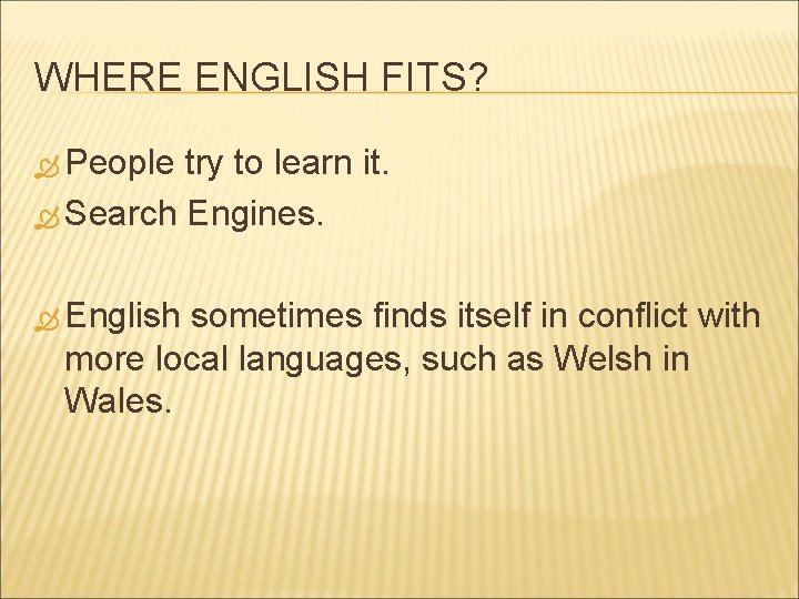 WHERE ENGLISH FITS? People try to learn it. Search Engines. English sometimes finds itself