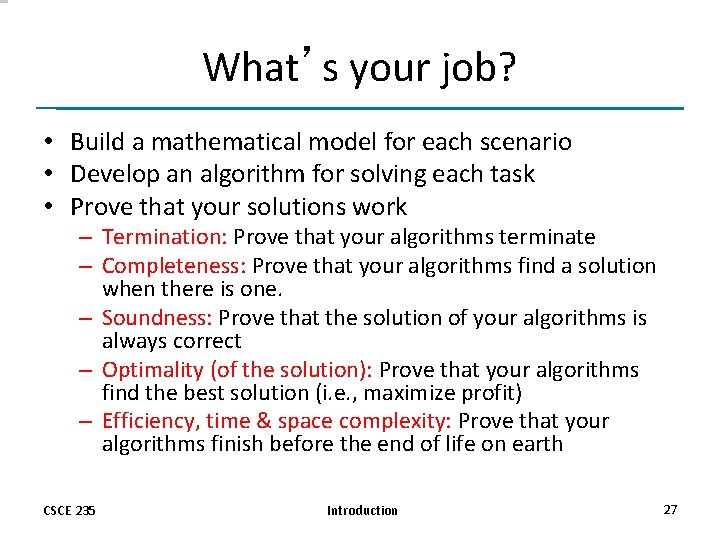 What’s your job? • Build a mathematical model for each scenario • Develop an