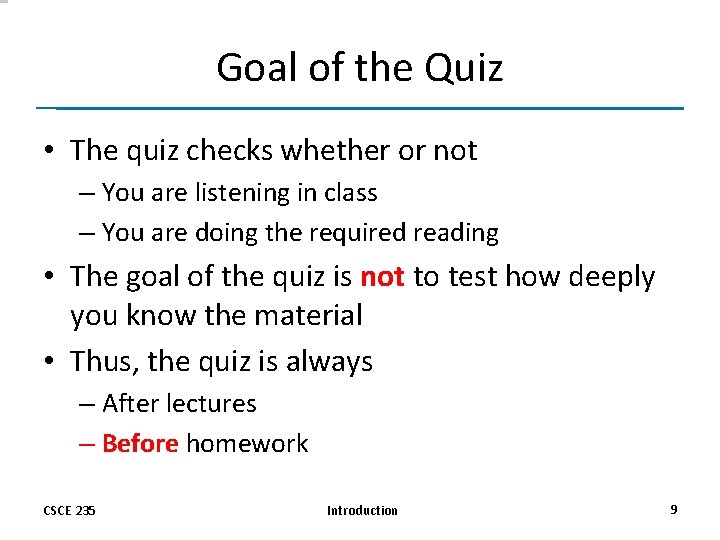 Goal of the Quiz • The quiz checks whether or not – You are