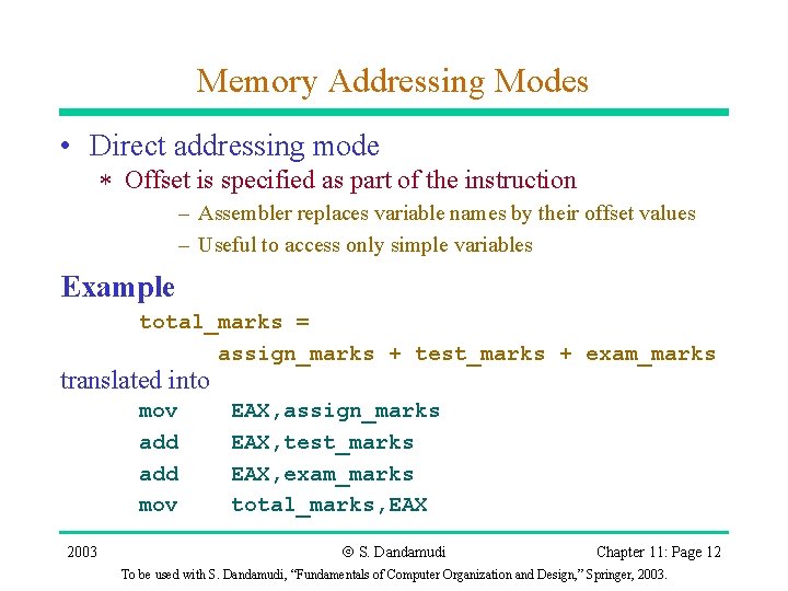 Memory Addressing Modes • Direct addressing mode * Offset is specified as part of