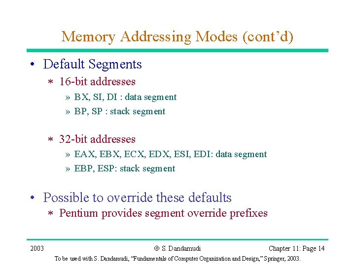 Memory Addressing Modes (cont’d) • Default Segments * 16 -bit addresses » BX, SI,