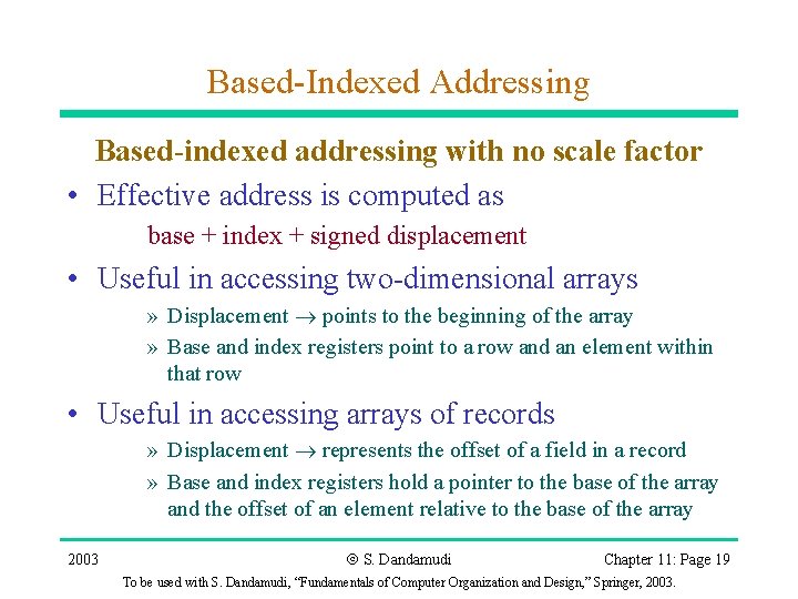 Based-Indexed Addressing Based-indexed addressing with no scale factor • Effective address is computed as