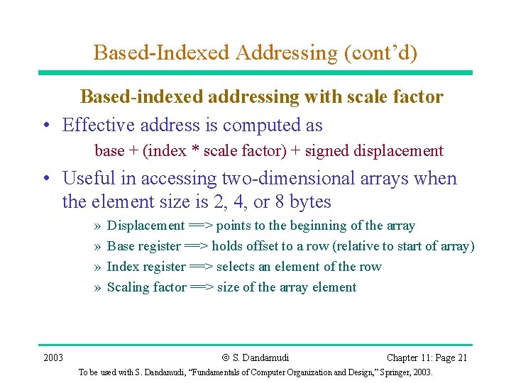 Based-Indexed Addressing (cont’d) Based-indexed addressing with scale factor • Effective address is computed as