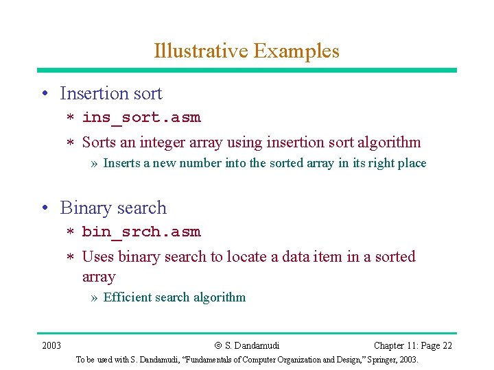 Illustrative Examples • Insertion sort * ins_sort. asm * Sorts an integer array using