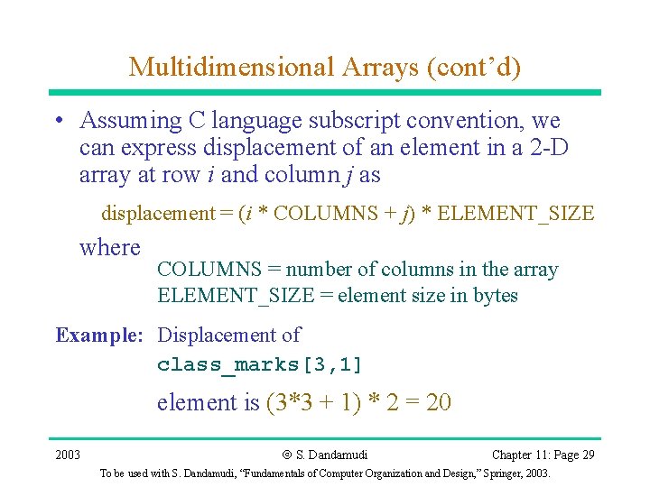 Multidimensional Arrays (cont’d) • Assuming C language subscript convention, we can express displacement of