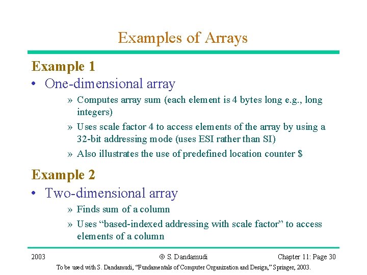 Examples of Arrays Example 1 • One-dimensional array » Computes array sum (each element