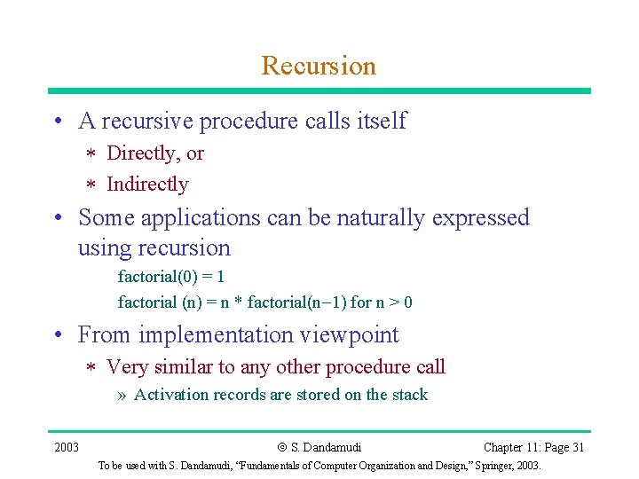 Recursion • A recursive procedure calls itself * Directly, or * Indirectly • Some