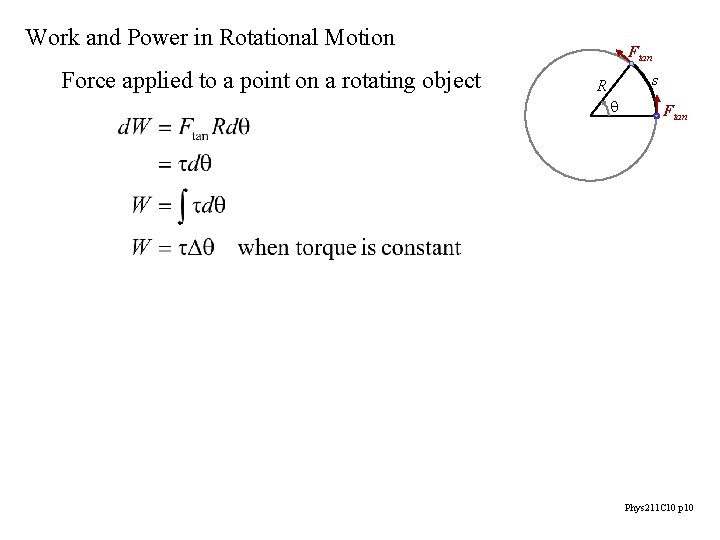 Work and Power in Rotational Motion Force applied to a point on a rotating