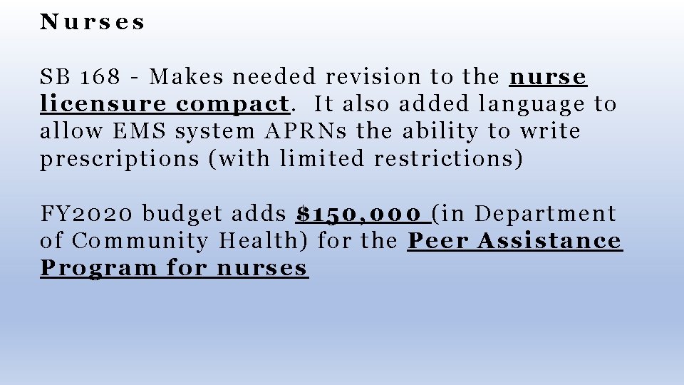 Nurses SB 168 - Makes needed revision to the nurse licensure compact. It also