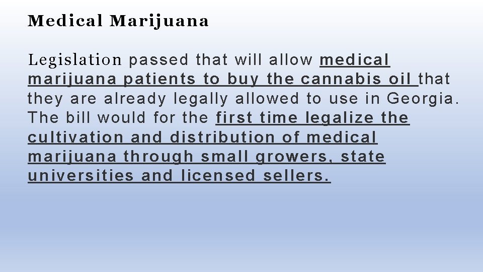 Medical Marijuana Legislation passed that will allow medical marijuana patients to buy the cannabis