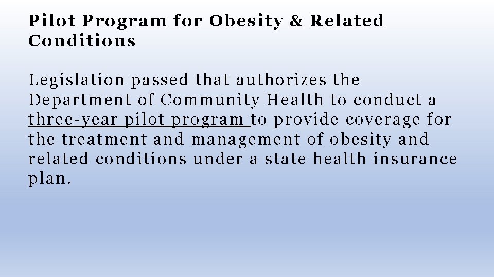 Pilot Program for Obesity & Related Conditions Legislation passed that authorizes the Department of