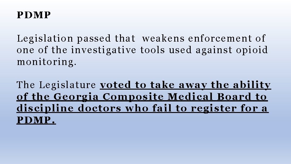 PDMP Legislation passed that weakens enforcement of one of the investigative tools used against