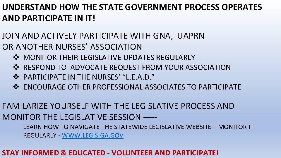 UNDERSTAND HOW THE STATE GOVERNMENT PROCESS OPERATES AND PARTICIPATE IN IT! JOIN AND ACTIVELY