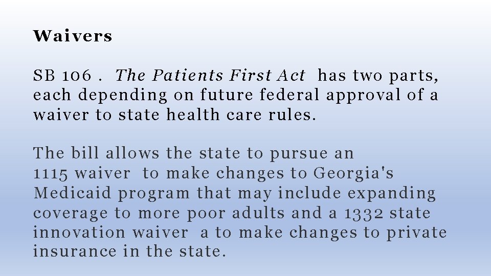Waivers SB 106. The Patients First Act has two parts, each depending on future