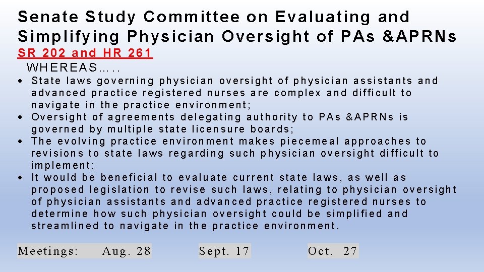 Senate Study Committee on Evaluating and Simplifying Physician Oversight of PAs &APRNs SR 202