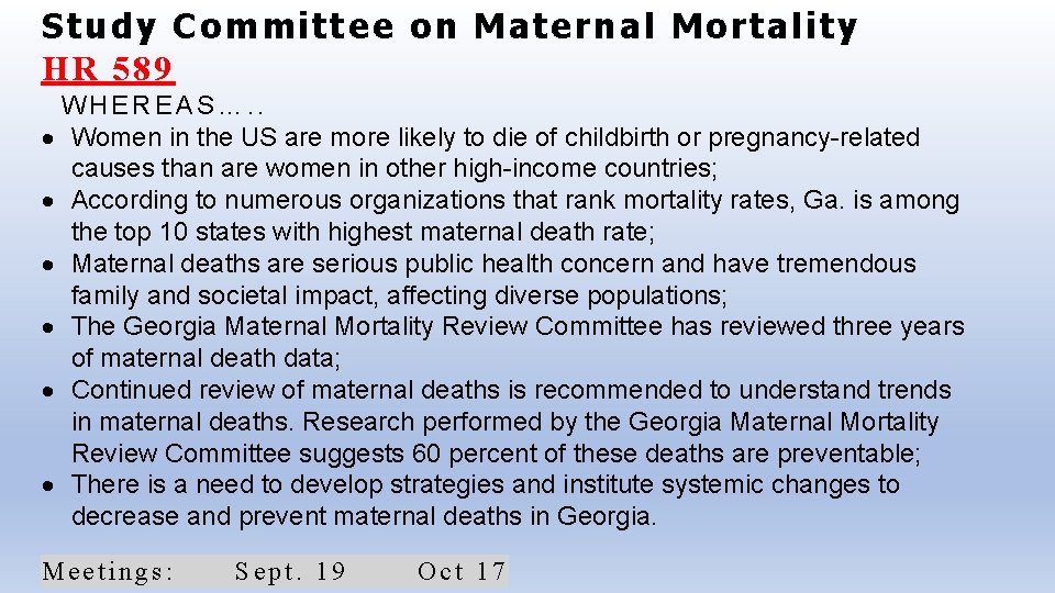 Study Committee on Maternal Mortality HR 589 WHEREAS…. . Women in the US are