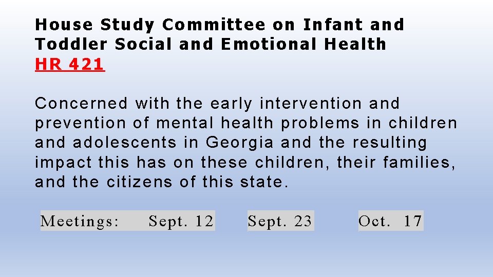 House Study Committee on Infant and Toddler Social and Emotional Health HR 421 Concerned