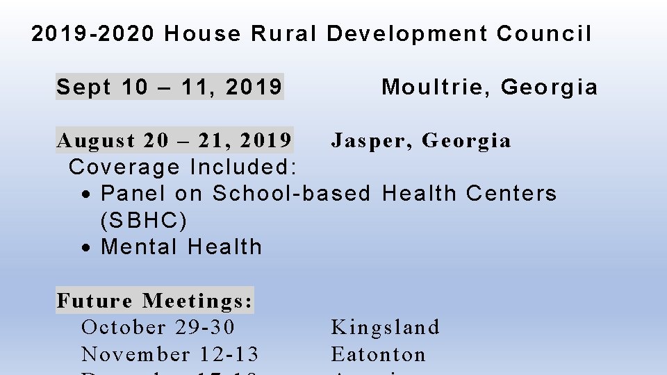 2019 -2020 House Rural Development Council Sept 10 – 11, 2019 Moultrie, Georgia August