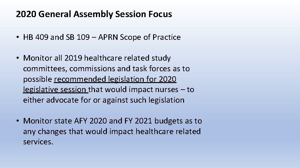 2020 General Assembly Session Focus • HB 409 and SB 109 – APRN Scope