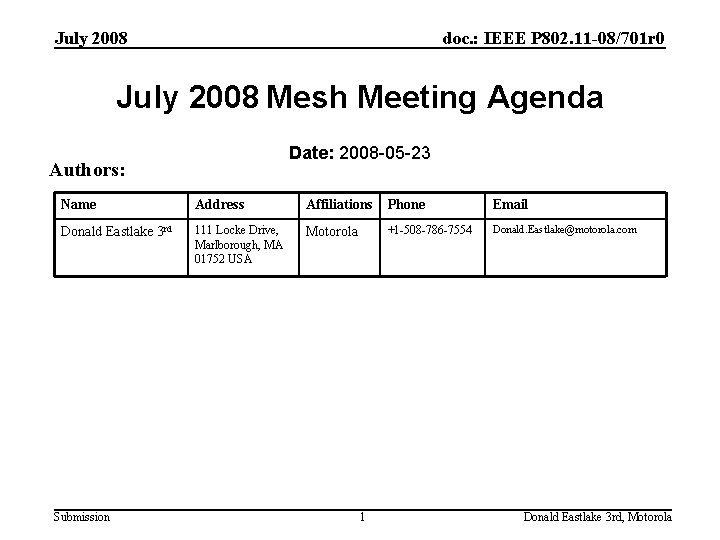 July 2008 doc. : IEEE P 802. 11 -08/701 r 0 July 2008 Mesh