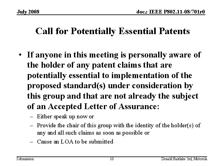 July 2008 doc. : IEEE P 802. 11 -08/701 r 0 Call for Potentially