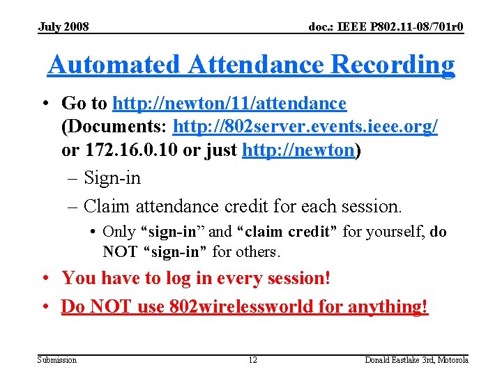 July 2008 doc. : IEEE P 802. 11 -08/701 r 0 Automated Attendance Recording