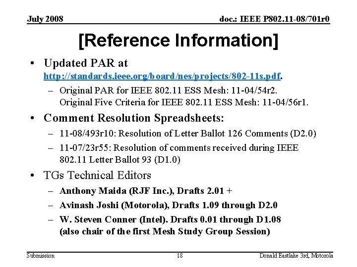 July 2008 doc. : IEEE P 802. 11 -08/701 r 0 [Reference Information] •