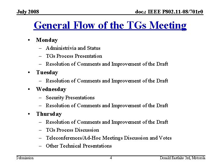 July 2008 doc. : IEEE P 802. 11 -08/701 r 0 General Flow of