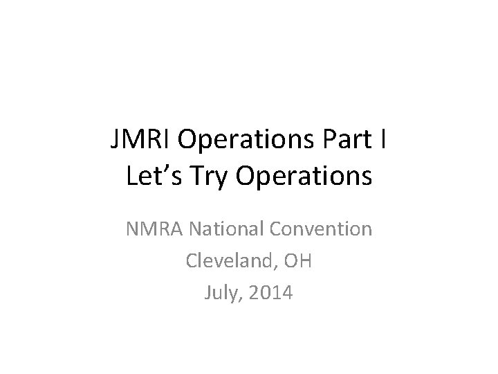 JMRI Operations Part I Lets Try Operations NMRA