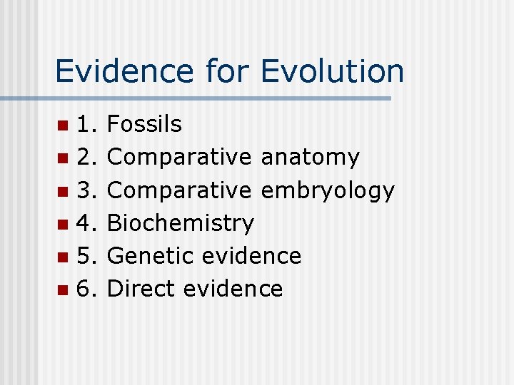 Evidence for Evolution 1. n 2. n 3. n 4. n 5. n 6.