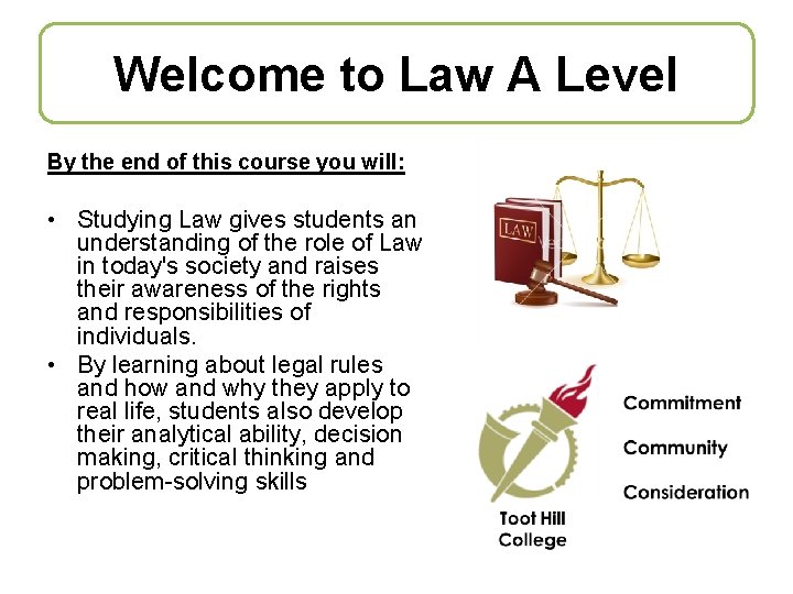 Welcome to Law A Level By the end of this course you will: •