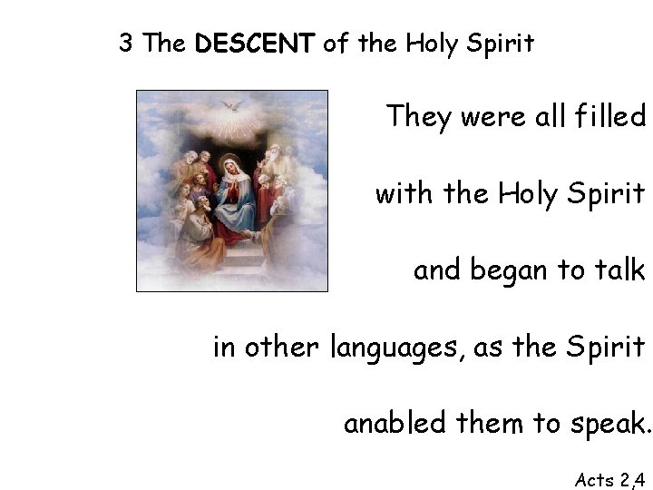 3 The DESCENT of the Holy Spirit They were all filled with the Holy