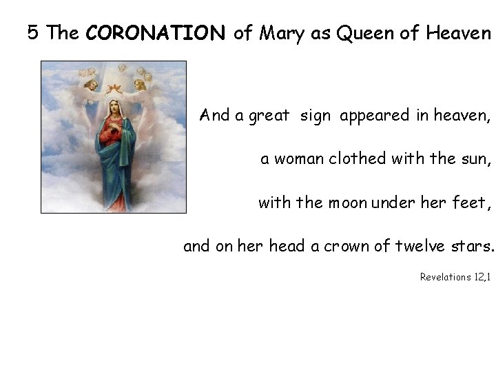 5 The CORONATION of Mary as Queen of Heaven And a great sign appeared