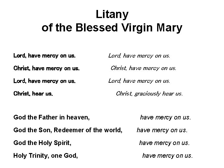 Litany of the Blessed Virgin Mary Lord, have mercy on us. Christ, have mercy