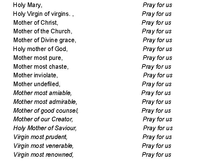 Holy Mary, Holy Virgin of virgins. , Mother of Christ, Mother of the Church,