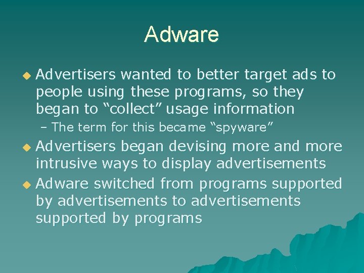 Adware u Advertisers wanted to better target ads to people using these programs, so Adware u Advertisers wanted to better target ads to people using these programs, so