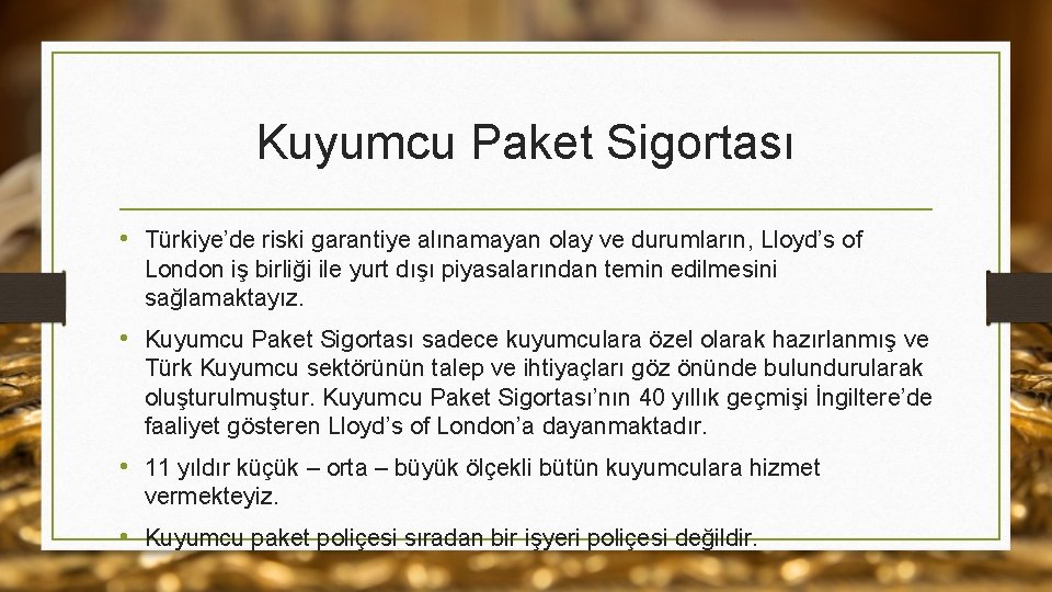 Kuyumcu Paket Sigortası • Türkiye’de riski garantiye alınamayan olay ve durumların, Lloyd’s of London