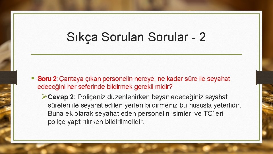 Sıkça Sorulan Sorular - 2 § Soru 2: Çantaya çıkan personelin nereye, ne kadar