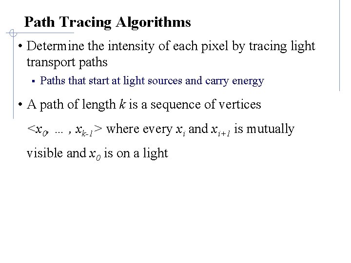 CS 655 Computer Graphics Path Tracing some material