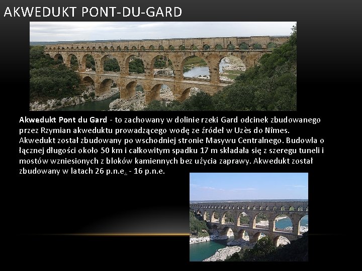 AKWEDUKT PONT-DU-GARD Akwedukt Pont du Gard - to zachowany w dolinie rzeki Gard odcinek