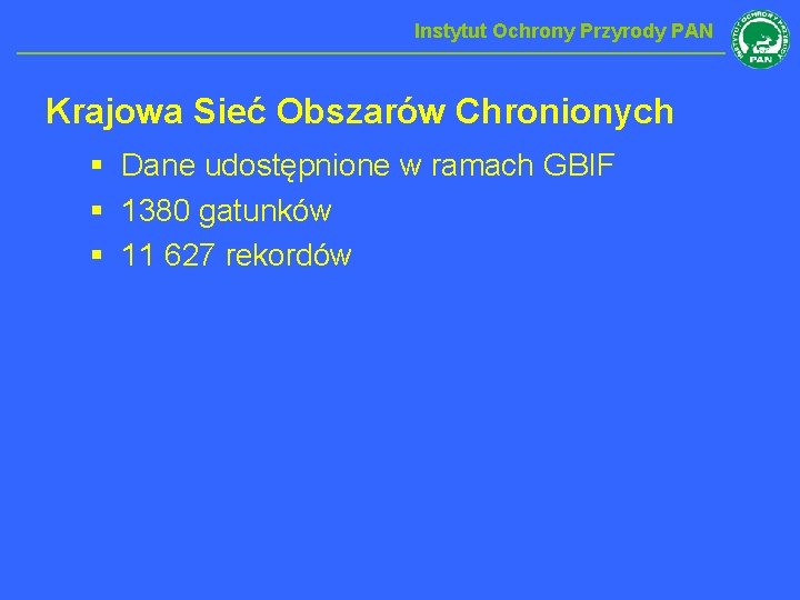 Instytut Ochrony Przyrody PAN Krajowa Sieć Obszarów Chronionych § Dane udostępnione w ramach GBIF