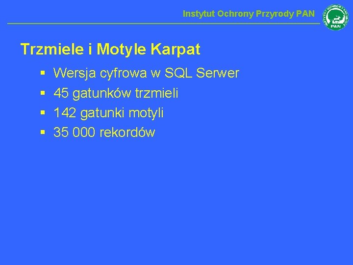 Instytut Ochrony Przyrody PAN Trzmiele i Motyle Karpat § § Wersja cyfrowa w SQL