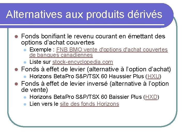 Alternatives aux produits dérivés l Fonds bonifiant le revenu courant en émettant des options