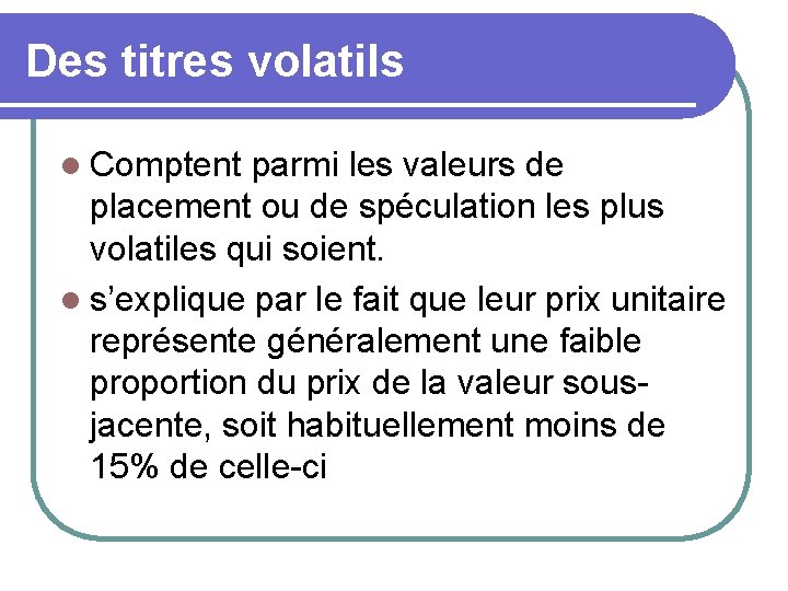 Des titres volatils l Comptent parmi les valeurs de placement ou de spéculation les