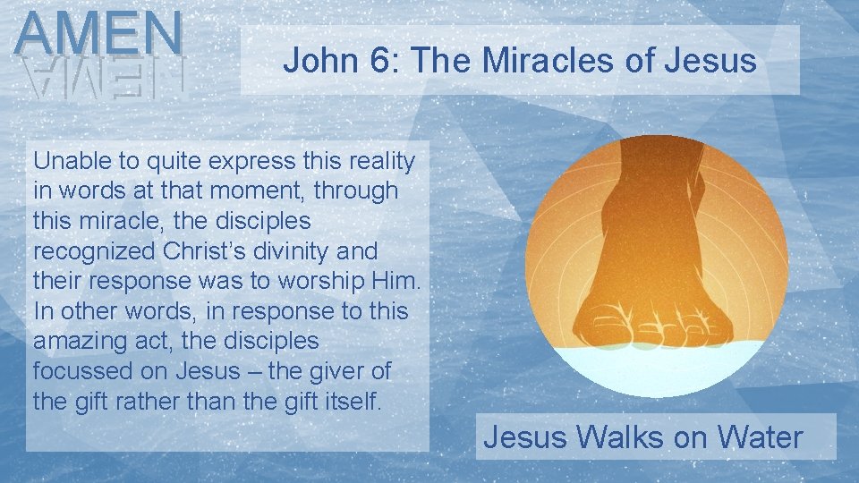 AMEN John 6: The Miracles of Jesus NEMA Unable to quite express this reality