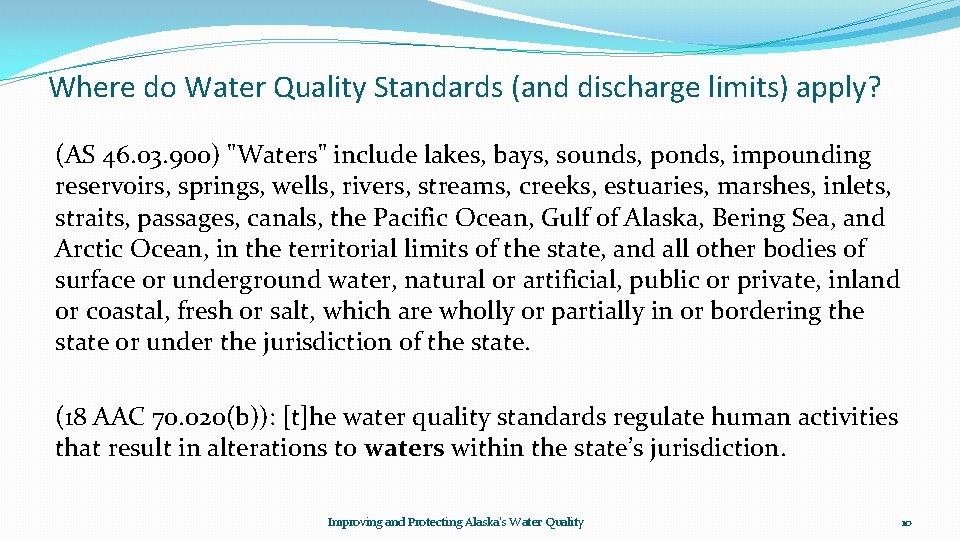 Where do Water Quality Standards (and discharge limits) apply? (AS 46. 03. 900) "Waters"