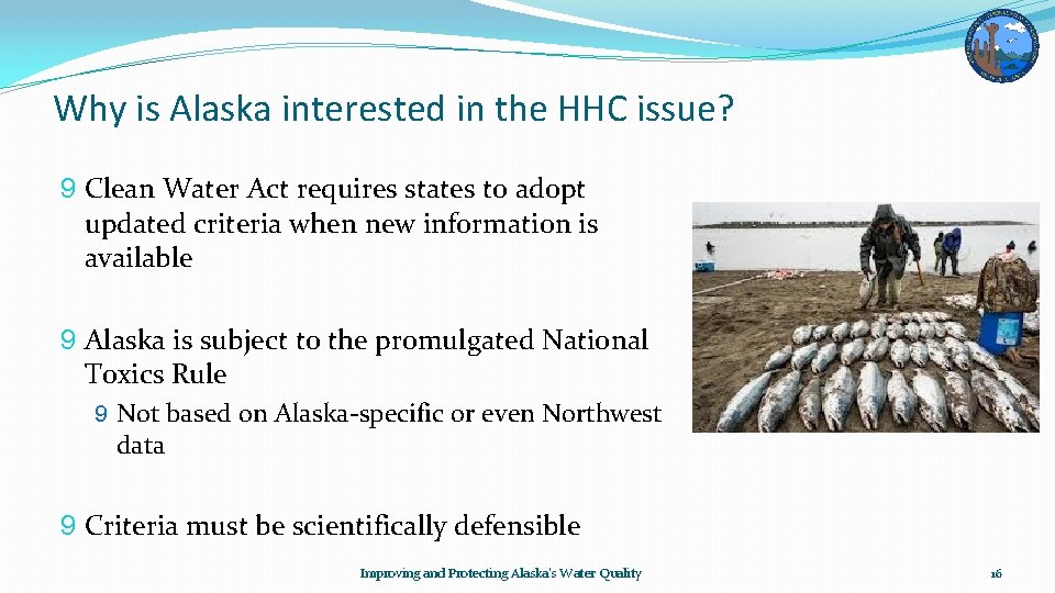 Why is Alaska interested in the HHC issue? 9 Clean Water Act requires states