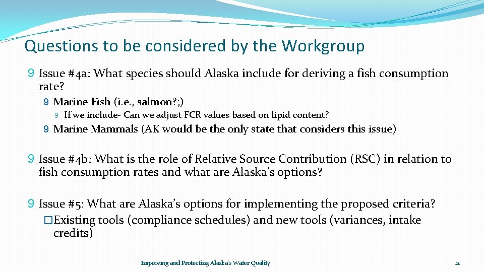 Questions to be considered by the Workgroup 9 Issue #4 a: What species should
